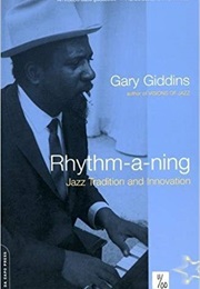 Rhythm-A-Ning: Jazz Tradition and Innovation in the '80s (Gary Giddins)