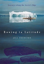 Rowing to Latitude (Jill Fredston)