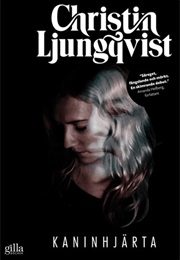 Kaninhjärta (Christin Ljungqvist)