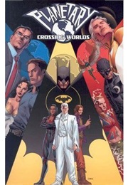 Planetary: Crossing Worlds (Warren Ellis)