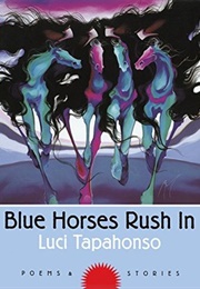 Blue Horses Rush In: Poems and Stories (Luci Tapahonso)