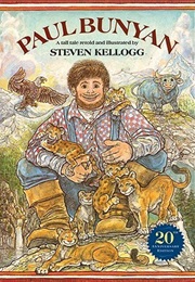 Paul Bunyan, a Tall Tale (Steven Kellogg)