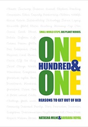 One Hundred and One Reasons to Get Out of Bed (Natasha Milne)