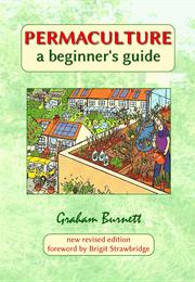 Permaculture: A Beginners Guide - Graham Burnett