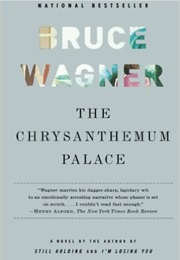 The Chrysanthemum Place (Bruce Wagner)