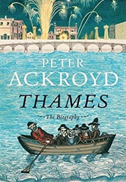 Thames: The Biography (Peter Ackroyd)