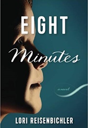 Eight Minutes (Lori Reisenbichler)