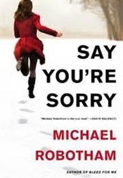 Say You&#39;re Sorry (Michael Robotham)
