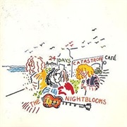 The Nightblooms	- 24 Days at Catastrophe Café