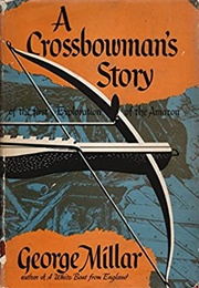A Crossbowman's Story (George Reid Millar)