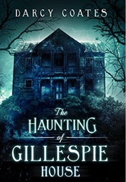 Haunting of Gillespie House (Darcy Coates)