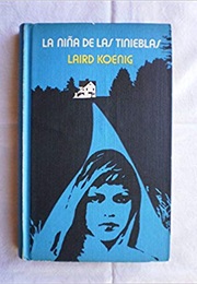 La Niña De Las Tinieblas (Laird Koenig)