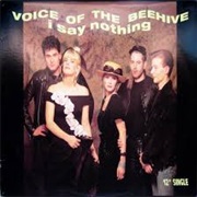 I Say Nothing - Voice of the Beehive