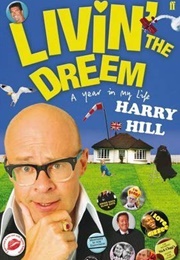 Livin' the Dreem: A Year in My Life (Harry Hill)