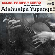Selva, Pampa Y Cerro – Atahualpa Yupanqui (1964)