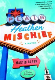 Plain Heathen Mischief (Martin Clark)