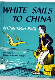 White Sails to China (Clyde Robert Bulla)