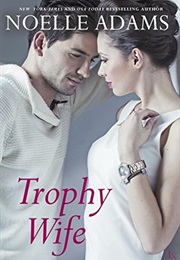 Trophy Wife (Noelle Adams)