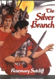 The Silver Branch (Rosemary Sutcliff)