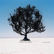 Shiny Toy Guns - We Are Pilots