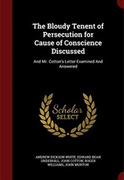 The Bloody Tenet of Persecution for Cause of Conscience (Roger Williams)