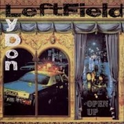Open Up - Leftfield Ft. John Lydon