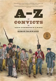 A-Z of Convicts in Van Diemen's Land (Simon Barnard)