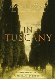 In Tuscany (Frances Mayes)
