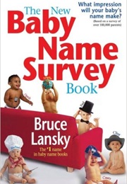 The New Baby Name Survey (Bruce Lansky)