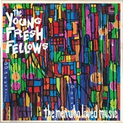 Young Fresh Fellows - The Men Who Loved Music