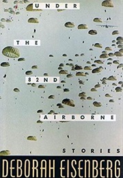 Under the 82nd Airborne (Deborah Eisenberg)