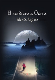 El Sendero a Oeria (Álex S. Agüera)