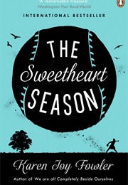The Sweetheart Season (Karen Joy Fowler)