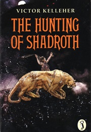 The Hunting of Shadroth (Victor Kelleher)