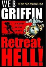 Retreat, Hell (W E B Griffin)