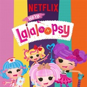 We're Lalaloopsy