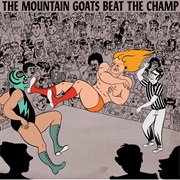Beat the Champ - Mountain Goats