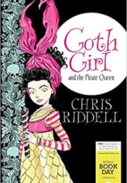 Goth Girl and the Pirate Queen (Chris Riddell)