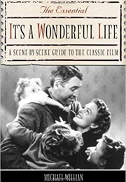 The Essential It's a Wonderful Life: Scene-By Scene Guide (Michael Willian)