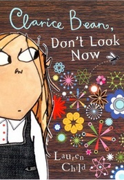 Clarice Bean, Don't Look Now (Lauren Child)