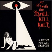 My Life With the Thrill Kill Kult- Crime for All Seasons