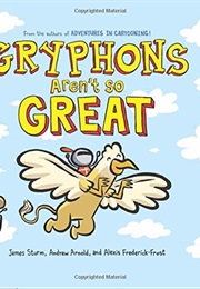 Gryphons Aren't So Great (James Sturm)