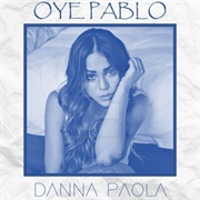 Oye Pablo - Dana Paola