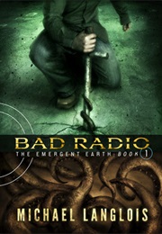 Bad Radio (Michael Langlois)