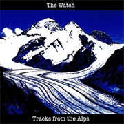 The Watch - Tracks From the Alps