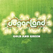 Gold and Green - Sugarland