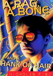 A Rag, a Bone and a Hank of Hair (Nicholas Fisk)