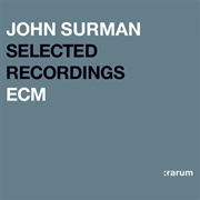 John Surman Selected Recordings (:Rarum XIII)