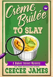 Creme Brûlée to Slay (Ceecee James)