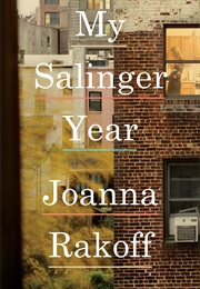 My Salinger Year (Joanna Rakoff)